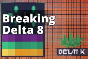 Latest Delta 8 Thc News: Legal Updates, Medical Advancements, Product Reviews, And More